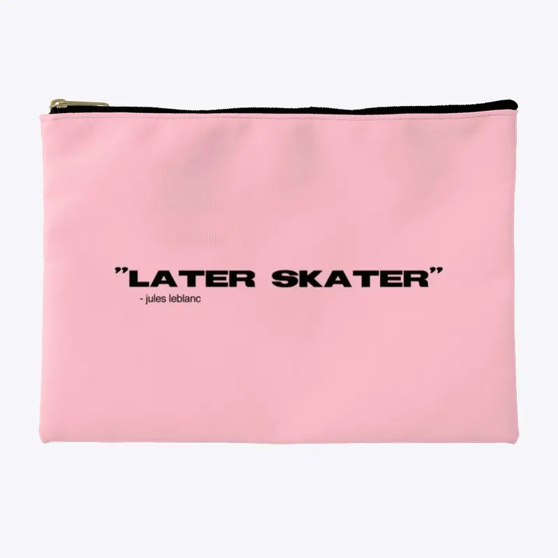 "Later Skater"